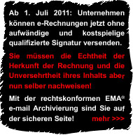 Zum 30.06.2011 entf�llt der Zwang zur Rechnungssignatur. Haben Sie durch eine gute e-mail Archivierung f�r Ihre Sicherheit gesorgt?